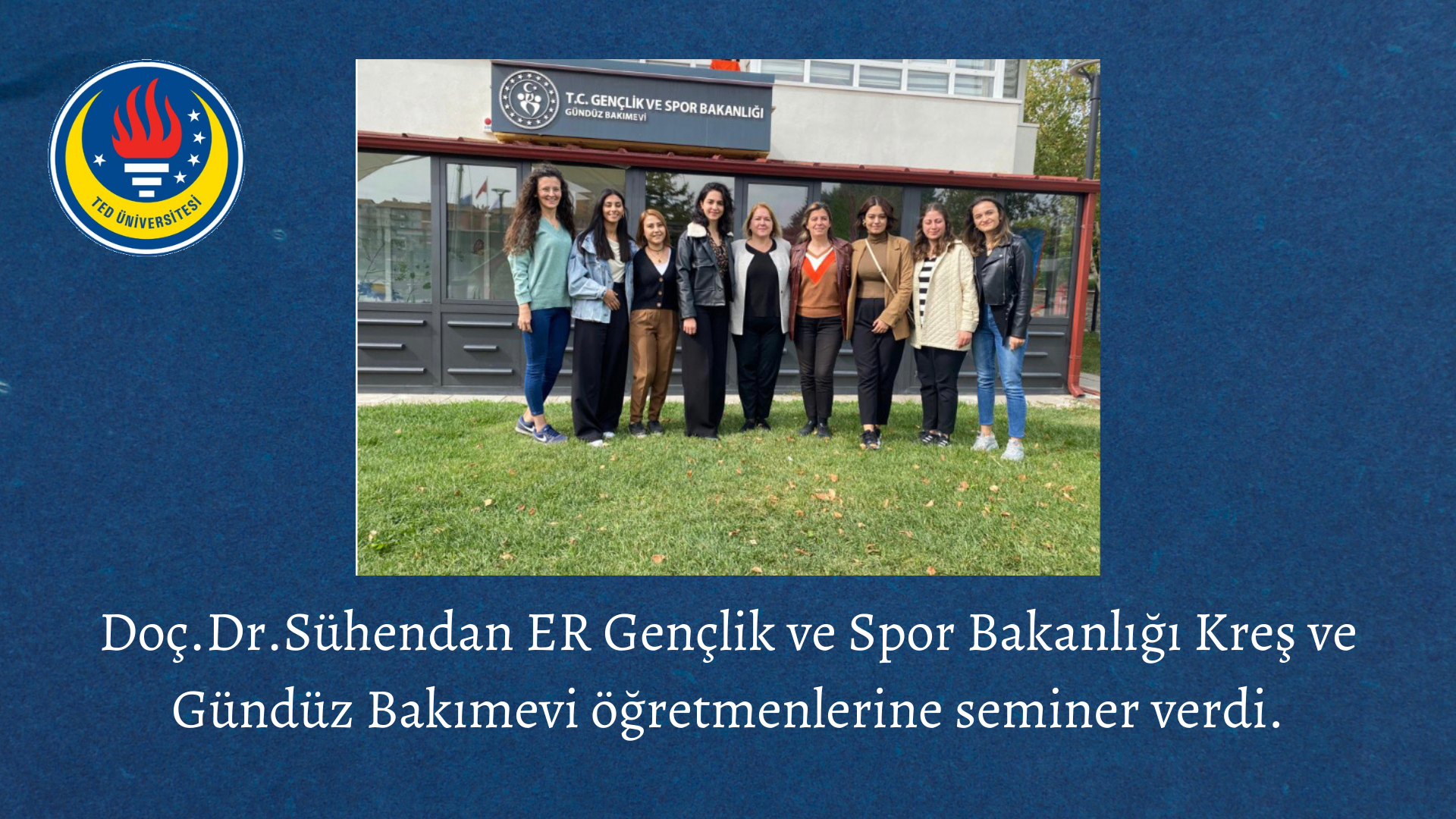 Doç.Dr.Sühendan ER Gençlik ve Spor Bakanlığı Kreş ve Gündüz Bakımevi öğretmenlerine seminer verdi.