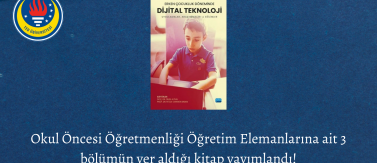 Okul Öncesi Öğretmenliği Öğretim Elemanlarına ait 3 bölümün yer aldığı kitap yayımlandı!